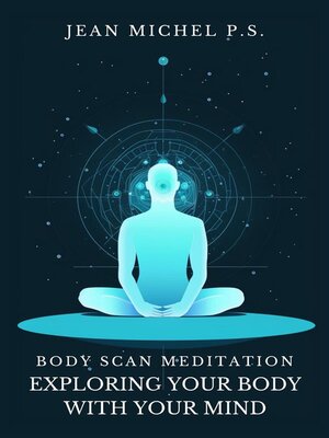 cover image of Body Scan Meditation--Exploring your Body with your Mind